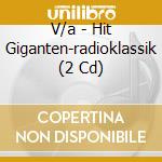 V/a - Hit Giganten-radioklassik (2 Cd) cd