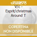 V/c - Esprit/christmas Around T cd