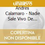 Andres Calamaro - Nadie Sale Vivo De Aqui cd