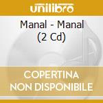 Manal - Manal (2 Cd) cd musicale di Manal