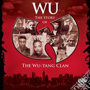 Wu-Tang Clan - The Story Of The Wu-Tang Clan cd musicale di Wu