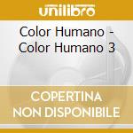Color Humano - Color Humano 3 cd musicale di Color Humano