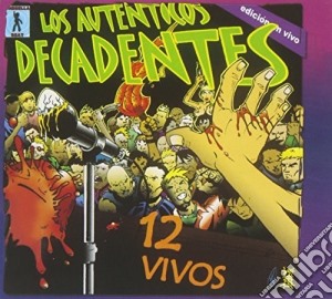 Autenticos Decadentes (Los) - 12 Vivos cd musicale di Autenticos Decadentes