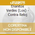 Enanitos Verdes (Los) - Contra Reloj cd