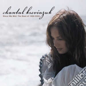 Chantal Kreviazuk - Since We Met cd musicale di Chantal Kreviazuk