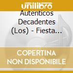 Autenticos Decadentes (Los) - Fiesta Monstruo cd musicale di Autenticos Decadentes