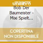 Bob Der Baumeister - Mixi Spielt Detektiv cd
