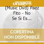 (Music Dvd) Paez Fito - No Se Si Es Baires O Madrid cd
