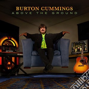 Burton Cummings - Above The Ground (Cd+Dvd) cd musicale di Burton Cummings