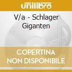 V/a - Schlager Giganten cd musicale di V/a