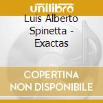 Luis Alberto Spinetta - Exactas cd musicale di Luis Alberto Spinetta