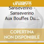 Sanseverino - Sanseverino Aux Bouffes Du Nord (2 Cd) cd