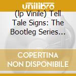 (lp Vinile) Tell Tale Signs: The Bootleg Series Vol.8 (4 Lp + Libretto + Foto) lp vinile di DYLAN BOB