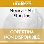 Monica - Still Standing cd musicale di Monica