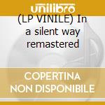 (LP VINILE) In a silent way remastered cd