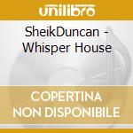 SheikDuncan - Whisper House cd