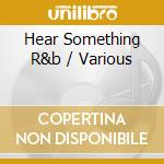 Hear Something R&b / Various cd