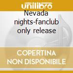 Nevada nights-fanclub only release cd
