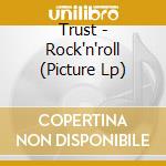 Trust - Rock'n'roll (Picture Lp) cd