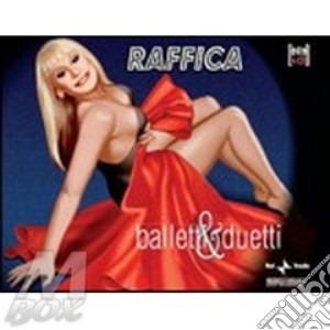 Raffaella Carra - Raffica 2 Balletti Duetti cd musicale di CARRA'RAFFAELLA