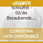 Schnuffel - 02/die Bezaubernde Prinze cd
