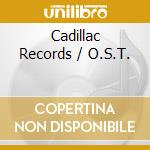 Cadillac Records / O.S.T. cd musicale di Ost