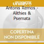 Antonis Remos - Alithies & Psemata cd