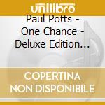 Paul Potts - One Chance - Deluxe Edition (Inkl. Der K cd musicale di Paul Potts