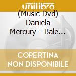 (Music Dvd) Daniela Mercury - Bale Mulato (Ao Vivo) cd