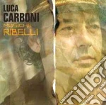 Luca Carboni - Musiche Ribelli