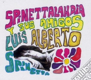 Luis Alberto Spinetta - Spinettalandia Y Sus Amigos cd musicale di Luis Alberto Spinetta