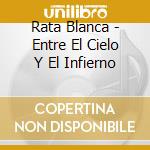 Rata Blanca - Entre El Cielo Y El Infierno cd