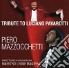 Piero Mazzocchetti - Tribute To Luciano Pavarotti cd