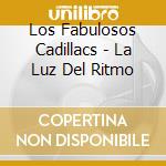 Los Fabulosos Cadillacs - La Luz Del Ritmo cd