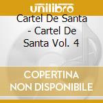 Cartel De Santa - Cartel De Santa Vol. 4 cd