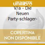 V/a - Die Neuen Party-schlager- cd