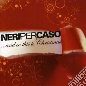 And So This Is Christmas 2008 ( + 2 Inediti) cd musicale di NERI PER CASO