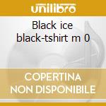 Black ice black-tshirt m 0 cd
