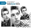 Bob Dylan - Playlist: The Very Best Of Bob Dylan 1960'S cd