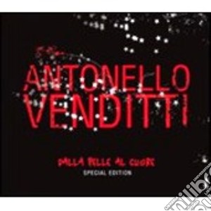 Antonello Venditti - Dalla Pelle Al Cuore (Cd+Dvd) cd musicale di Antonello Venditti