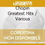 Chopin Greatest Hits / Various cd