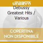 Debussy Greatest Hits / Various cd