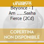 Beyonce - I Am .....Sasha Fierce (2Cd) cd musicale di Beyonce