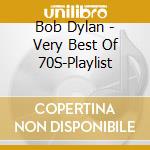 Bob Dylan - Very Best Of 70S-Playlist cd