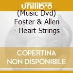 (Music Dvd) Foster & Allen - Heart Strings cd musicale