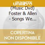 (Music Dvd) Foster & Allen - Songs We Love To Sing / More Magic Of & Greatest Hits cd