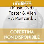 (Music Dvd) Foster & Allen - A Postcard From Ireland cd musicale