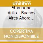 Stampone Atilio - Buenos Aires Ahora Tango