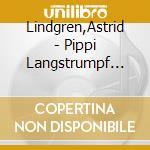Lindgren,Astrid - Pippi Langstrumpf Musik-Cd cd musicale di Lindgren,Astrid