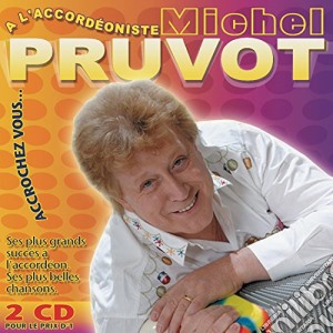 Michel Pruvot - Accrochez-Vous A L'Accordeoniste (2 Cd) cd musicale di Michel Pruvot